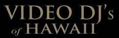 Video DJ's of Hawaii